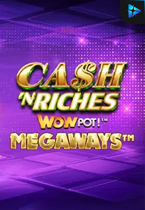 Bocoran RTP Cash 'N Riches Megaways™ di MAXIM178 GENERATOR RTP TERBARU 2023 LENGKAP